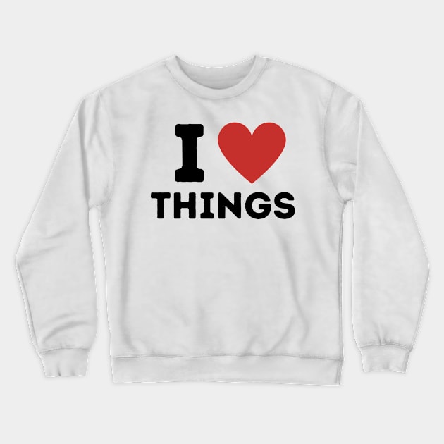 I Love Things Simple Heart Design Crewneck Sweatshirt by Word Minimalism